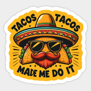 Tacos Made Me Do It Funny Women Men Cinco de Mayo Sticker